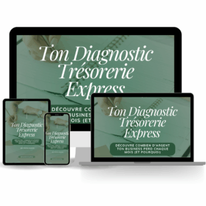 Ton diagnostic express de Trésorerie